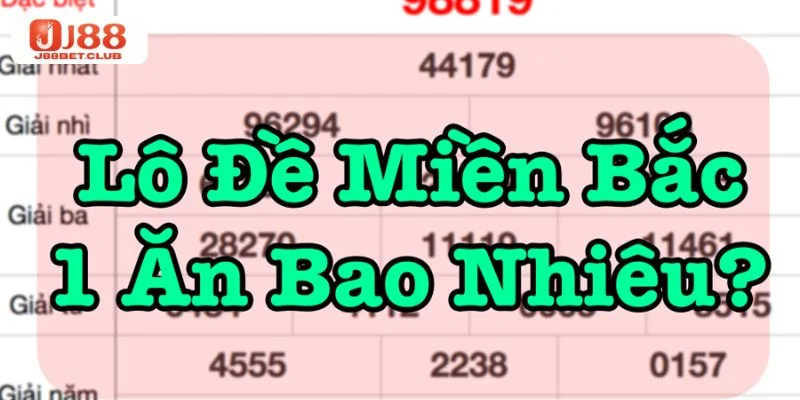 10 Điểm Lô Miền Bắc Bao Nhiêu Tiền? Cập Nhật Tỷ Lệ Ăn 2025 Đánh lô bao nhiêu tiền là câu hỏi được nhiều người chơi quan tâm.