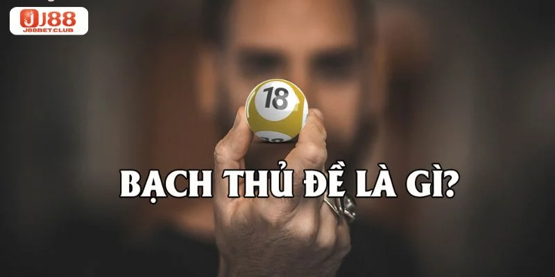 Bạch thủ đề là gì là câu hỏi mà rất nhiều người chơi mới quan tâm. 