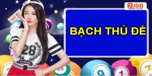 Bạch Thủ Đề Là Gì? Kinh Nghiệm Chốt Bạch Thủ Đề Ăn Lớn Tại J88