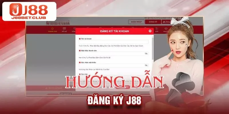 ĐĂNG KÝ Một vài lỗi cơ bản có thể khiến bạn không đăng ký thành công tài khoản J88.