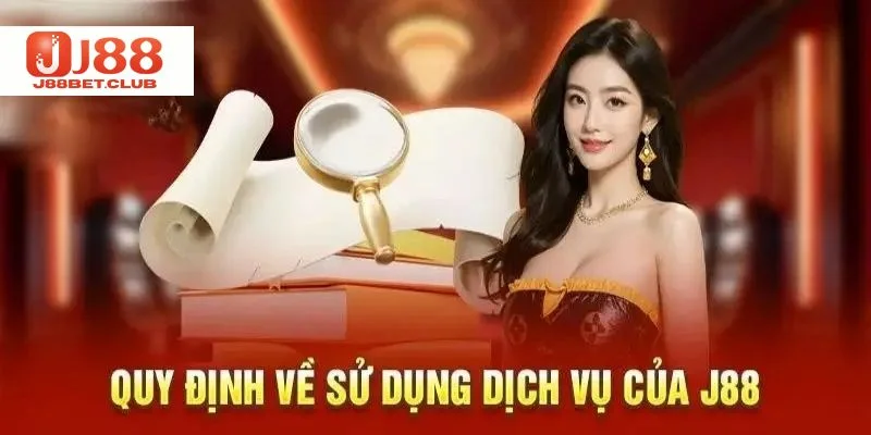 ĐIỀU KHOẢN SỬ DỤNG Từng mục nội dung trong chính sách điều khoản sử dụng J88.