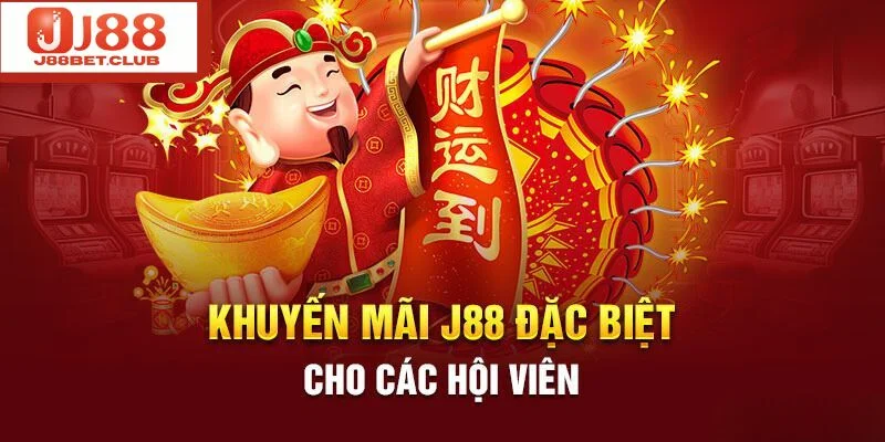 KHUYẾN MÃI Sự kiện độc quyền chỉ xuất hiện tại sàn cược đình đám J88.