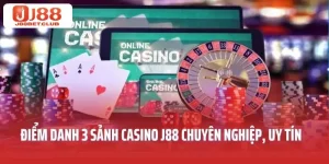 Mẹo Chơi Casino Hiệu Quả, Thắng Đậm Trên Bàn Cược J88