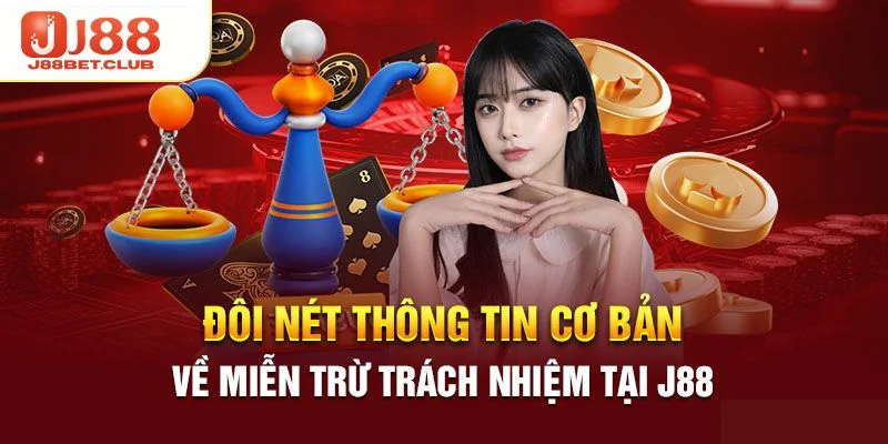 MIỄN TRỪ TRÁCH NHIỆM Điểm qua chính sách miễn trừ trách nhiệm J88.