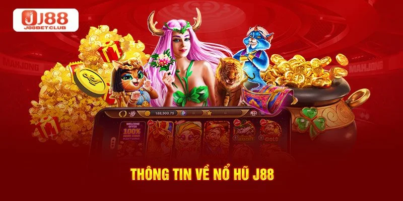 NỔ HŨ Một số lý do Nổ hũ J88 mặt được nhiều người yêu thích.