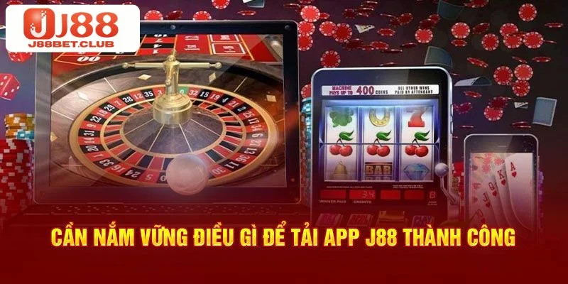 TẢI APP Một vài lỗi thường gặp khiến bạn có thể không tải được app J88.